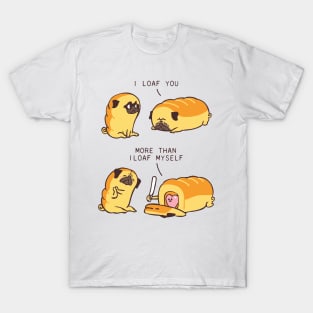 I Loaf You T-Shirt